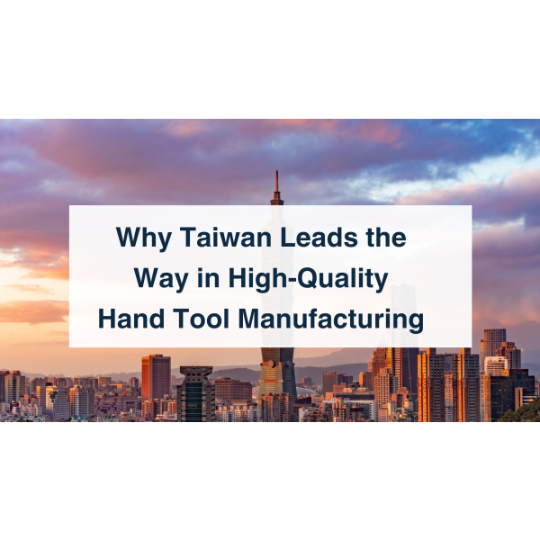 Taiwan hand tool manufacturing, Taiwanese hand tools